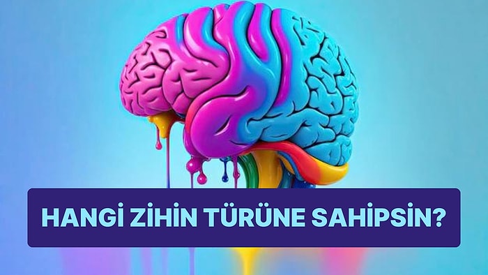 Hangi Zihin Türüne Sahipsin?