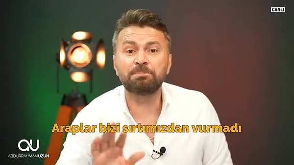 Uzun sözlerinin devamında ise, "Biz hayatımız boyunca Araplarla savaşmadık. Araplar, Türkleri arkasından vurmadı. Daha düne kadar Osmanlı’ya 24 saat sövenler, ‘Araplar Osmanlı’yı sırtından vurmuştu’ mavalını okumasınlar bize!" dedi.