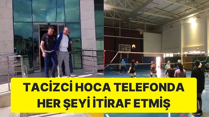 Tacizci Voleybol Hocası Gözaltında: Telefonda Her Şeyi İtiraf Etmiş