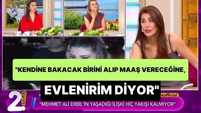 Ebru Şancı'dan Mehmet Ali Erbil Yorumu: 'Akıllı Adam, Bakıcı Alıp Maaş Vereceğine, Evlenirim Diyor'
