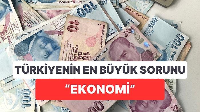 Türkiye'nin En Büyük Sorunu Açık Ara "Ekonomi" Olurken, Ekonomiye Güvenenlerde Türkiye Sondan 3. Oldu