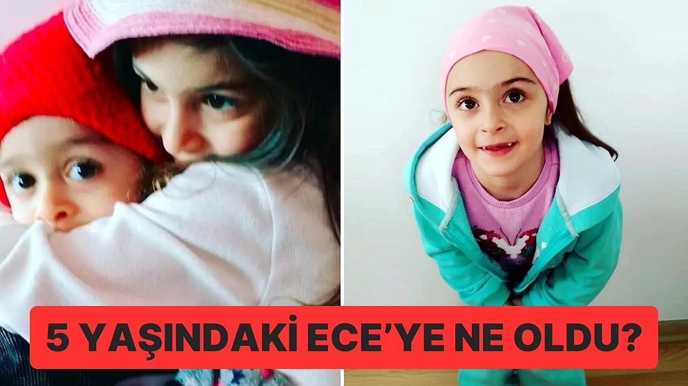550 Gündür Çıkmayan Rapor: 5 Yaşındaki Ece Melisa’ya Ne Oldu?