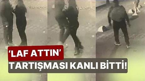 'Laf Attın' Tartışması Kanlı Bitti! Kadıköy'deki Cinayet Kamerada