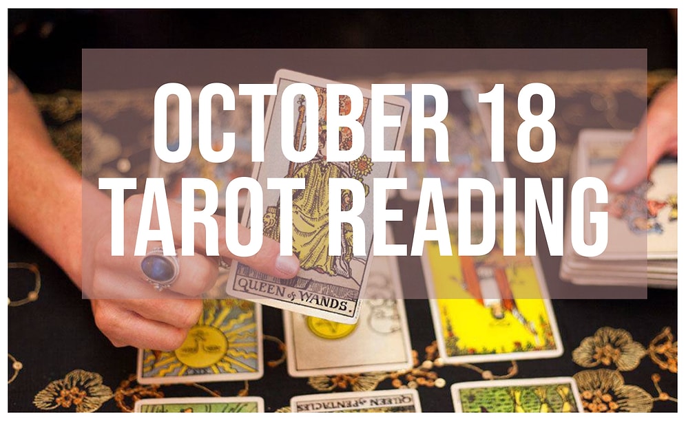 Your Tarot Reading for Wednesday, October 18: Ready to Glimpse into the Future?