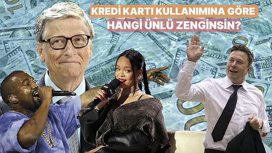 Kredi Kartı Kullanımına Göre Hangi Ünlü Zenginsin?