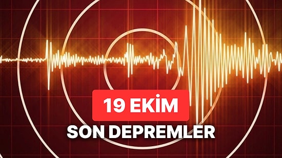 Deprem mi Oldu? 19 Ekim Perşembe AFAD ve Kandilli Rasathanesi Son Depremler Görüntüleme Ekranı