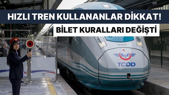 Hızlı Tren Kullananlar Dikkat! Biletlerde İade, Açığa Alma, Süre ve Cezalar Değişti
