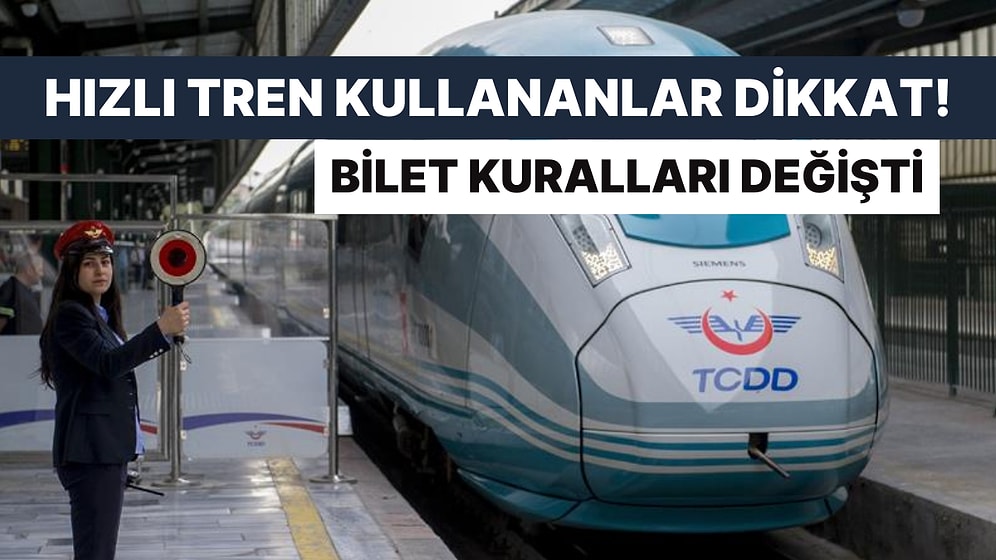 Hızlı Tren Kullananlar Dikkat! Biletlerde İade, Açığa Alma, Süre ve Cezalar Değişti