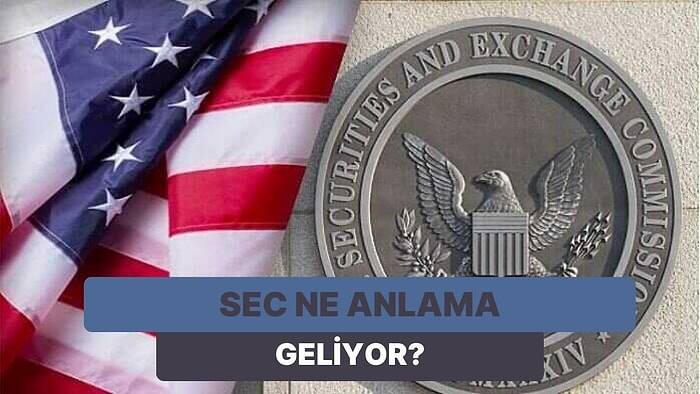 SEC Nedir? SEC’in Açılımı ve Görevleri Nelerdir?