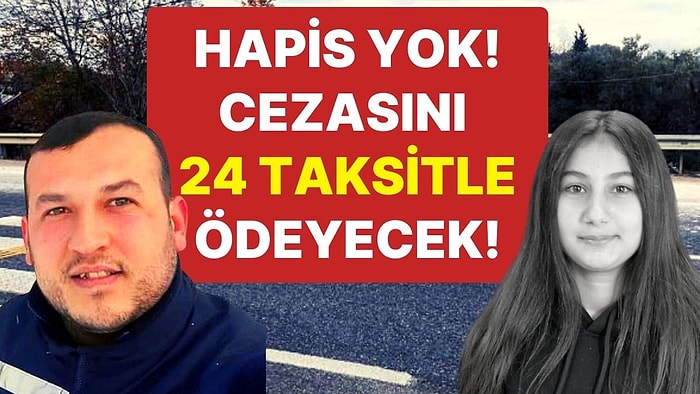 15 Yaşındaki Sıla’ya Çarpıp Öldürmüştü: Hapis Yatmayacak, Para Cezasını 24 Taksitle Ödeyecek!