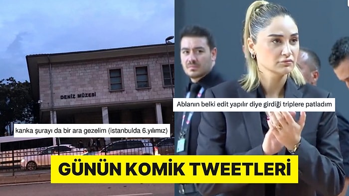 Bir Türlü Deniz Müzesi'ne Gidemeyenlerden Edit Yapılsın Diye Girilen Triplere Son 24 Saatin Viral Tweetleri