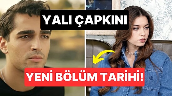 Yalı Çapkını Bu Akşam Var mı? Yalı Çapkını 20 Ekim Yeni Bölüm Yayınlanacak mı?