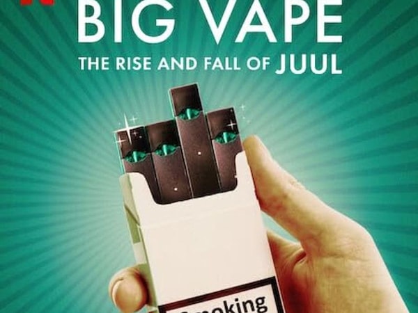 Big Vape: The Rise and Fall of Juul