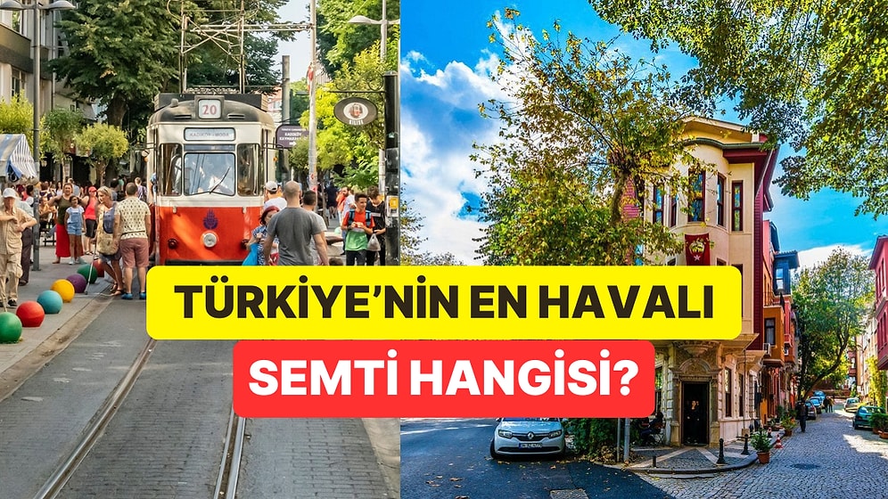 Dünyanın En Havalı 40 Semtinin Belirlendiği Listeye Ülkemizden Bir Semt de Dahil Oldu!