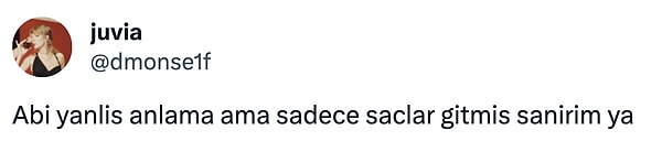 Olayın saç meselesi olduğunu düşünen de var.