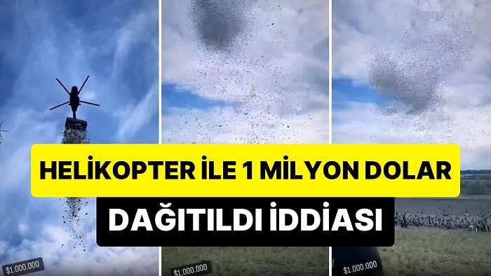 Sosyal Medya Fenomeninin 'Helikopterden 1 Milyon Dolar Dağıttı' İddiası Gündem Oldu