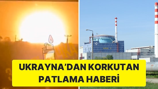 Ukrayna'dan Korkutan Haber: Nükleer Tesis Yakınında Büyük Patlama