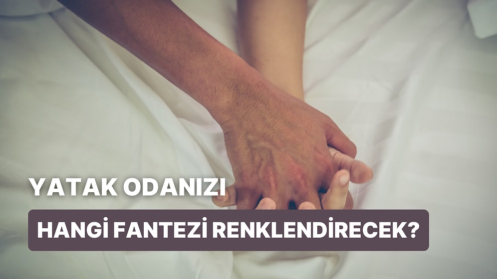 İlişkinizi Renklendirmek İçin Hangi Fanteziyi Denemeniz Gerektiğini Söylüyoruz!