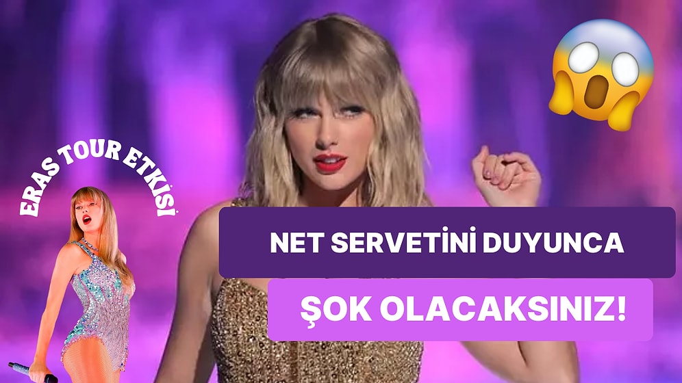 Country Müziğin Prensesiyken Pop Kraliçesi Olan Taylor Swift'in Net Servetini Duyunca Dudağınız Uçuklayacak!