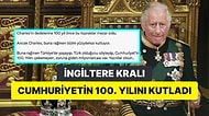 Türkiye Cumhuriyeti’nin 100. Yılını Kutlayan İngiltere Kralı 3. Charles "En İyi Dileklerimizi İletiyoruz" Dedi