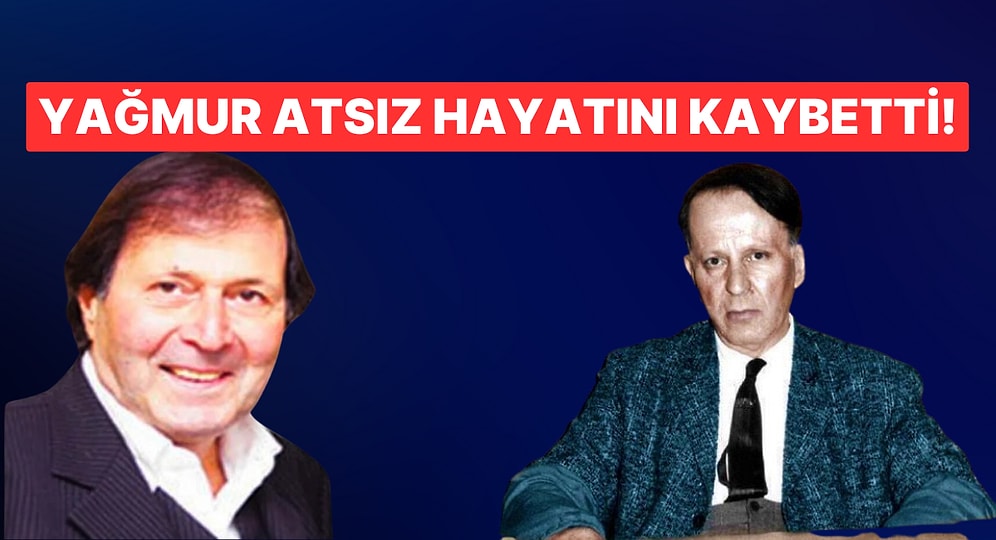 Nihal Atsız'ın Oğlu Gazeteci Yazar Yağmur Atsız Hayatını Kaybetti!