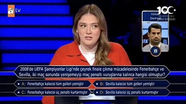 Cumhuriyet'in 100. yılına özel ATV ekranlarında yayınlanan 'Kim Milyoner Olmak İster' programına katılan milli voleybolcu Zehra Güneş, bilemediği 2008'de UEFA Şampiyonlar Ligi sorusunu konunun muhattabı Volkan Demirel'e sordu.