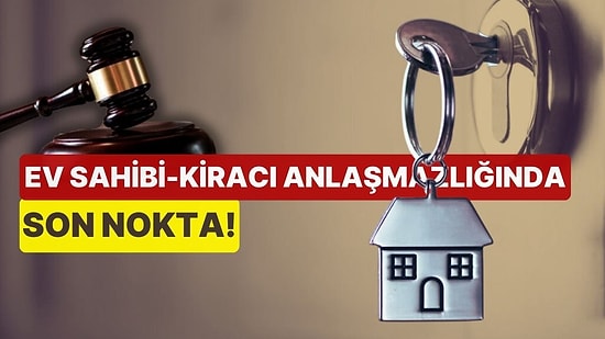 Ev Sahibi-Kiracı Anlaşmazlığında Son Nokta! Yasal Sınırın Üstünde Zamma 'Kötü Niyet Tazminatı' Kararı