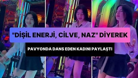 'Türk Kadınlarının %95'inde Şu Özelliğin Çeyreği Yok' Diyerek Pavyonda Dans Eden Kadını Paylaşan Kullanıcı