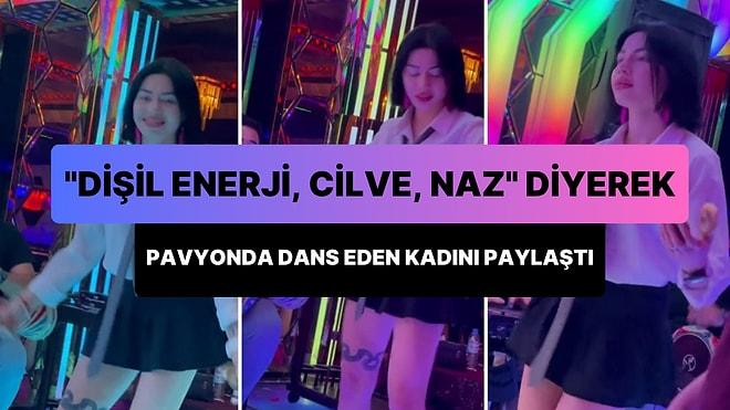'Türk Kadınlarının %95'inde Şu Özelliğin Çeyreği Yok' Diyerek Pavyonda Dans Eden Kadını Paylaşan Kullanıcı