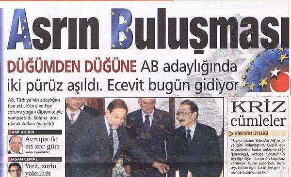 İnişli çıkışlı AB-Türkiye ilişkisinden sonra 1999'daki Helsinki Zirvesi'nde Türkiye'nin adaylığı resmen onaylanmıştı. Ve hepimiz düşünüyorduk ki AB üyeliği Türkiye için artık çok yakındı.