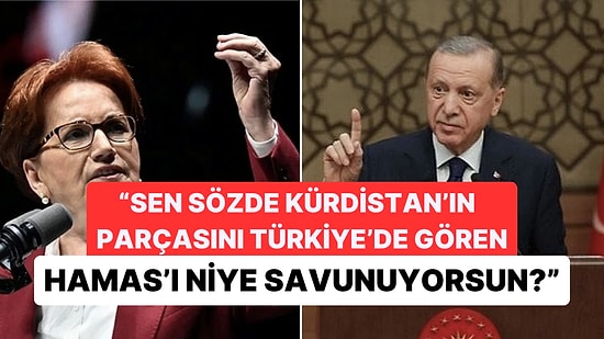 Meral Akşener Cumhurbaşkanı Erdoğan'ın Hamas'ı Savunan Açıklamalarına Sert Çıktı