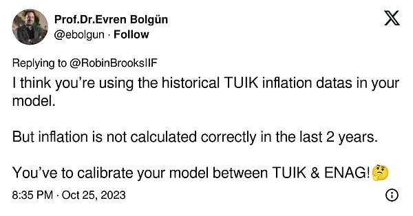 "Sanırım modelinizde tarihi TÜİK enflasyon verilerini kullanıyorsunuz. Ama son 2 yıldır enflasyon doğru hesaplanmıyor. Modelinizi TÜİK & ENAG arasında kalibre etmelisiniz!"