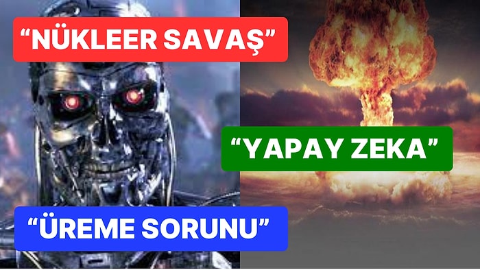 Dünya'nın Sonunun Nasıl Olacağıyla İlgili Sizi Depresyona Sokacak Birbirinden Karamsar Tahminler