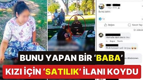 17 Yaşındaki Kızının ‘Satılık' İlanıyla Fotoğrafını Paylaşan ‘Baba’ Canlı Yayında Kızı İçin Fiyat da Vermiş