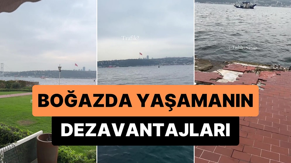 Biz de Derdimiz Var Sanıyoruz: Boğazda Yaşamanın Dezavantajlarını Anlatan Kadın
