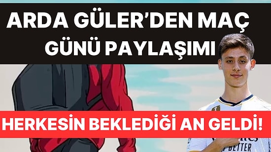 Arda Güler'den Gündem Olan Paylaşım! Real Madrid-Rayo Vallecano Maçı Ne Zaman, Saat Kaçta, Hangi Kanalda?