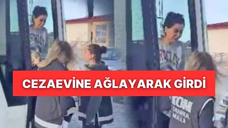 Dilan Polat'ın Cezaevine Ağlayarak Girdiği Görüntüler Yayınlandı