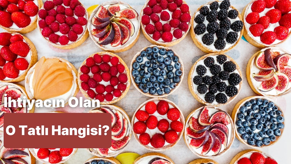 Seçtiğin Meyvelere Göre Şu An Hangi Tatlıya İhtiyacın Olduğunu Tahmin Ediyoruz!