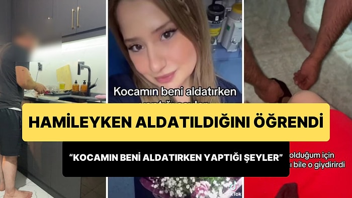 Hamileyken Aldatıldığını Öğrenen Kadının, 'Kocamın Beni Aldatırken Yaptığı Şeyler' Paylaşımı Gündem Oldu