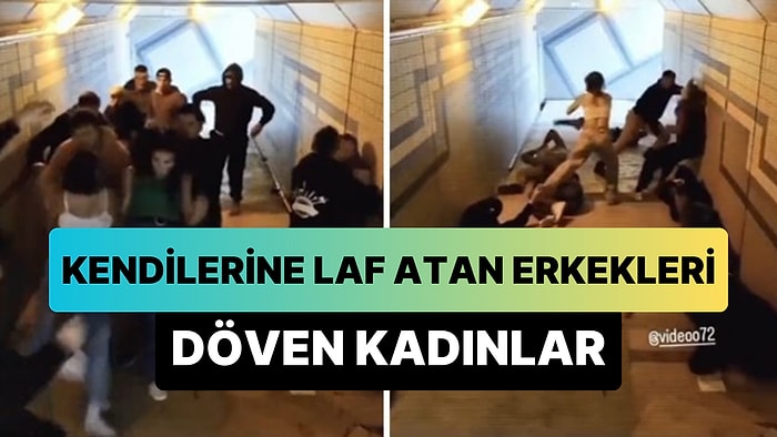 Laf Attıkları Kadınlardan Dayak Yiyen Erkeklerin Gündem Olan Görüntüleri