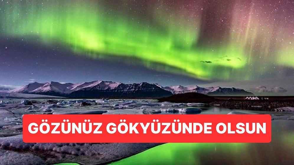 Kuzey Işıkları Bu Kış Türkiye de Dahil Olmak Üzere Birçok Avrupa Ülkesinden Gözlemlenebilecek