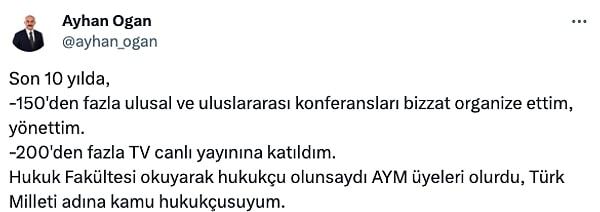 "Hukuk fakültesi okuyarak hukukçu olunsaydı AYM üyeleri olurdu. Türk milleti adına kamu hukukçusuyum."