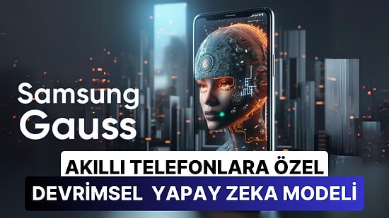 Samsung'dan Yapay Zeka Yarışına İddialı Giriş: Yeni Gauss AI,  ChatGPT'yi Unutturmaya Geliyor!