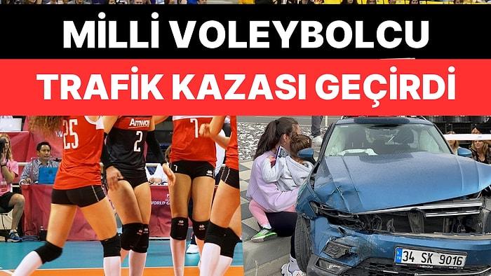 Milli Voleybolcu Büşra Kılıçlı, Aksaray'da Trafik Kazası Geçirdi!