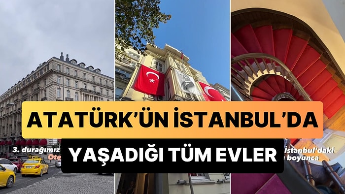 Onur Koyuncu İsimli İçerik Üreticisi, Atatürk'ün İstanbul'da Yaşadığı Sürede Konakladığı Tüm Evleri Gezdi