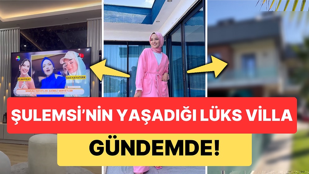 Negatif Enerji Yüzünden Eski Evinden Taşınan Şulemsi'nin Yeni Lüks Villası Dikkat Çekti