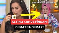 Bir Dilan Polat Vakası Daha! Nevra Bilem’in Altınlı Kahve Fincanı Olay Oldu!