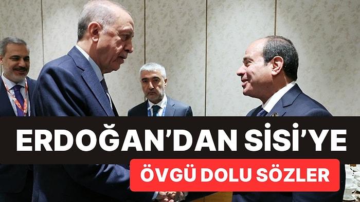 Cumhurbaşkanı Erdoğan'dan Sisi'ye Övgü Dolu Sözler: "Gayretleri Takdire Şayan"