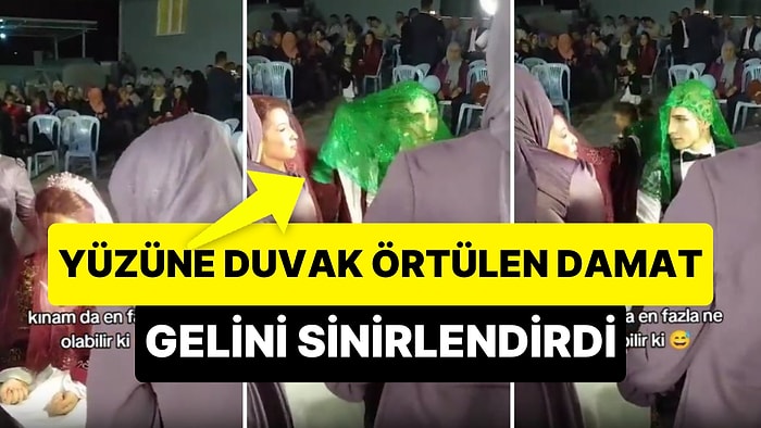 Kına Gecesinde Yüzüne Duvak Örtülen ve Halinden Bir Hayli Memnun Gözüken Damat, Gelini Sinirlendirdi