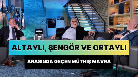 'Beni O Ortama Işınlayın': Fatih Altaylı, İlber Ortaylı ve Celal Şengör Arasında Geçen Aşırı Entelektüel Mavra